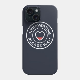 Introverting please wait funny introvert Phone Case