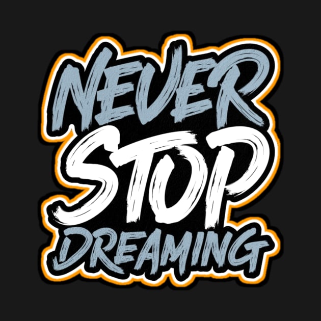 NEVER STOP DREAMING by VM04