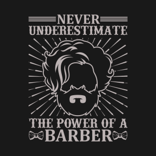 Never Underestimate The Power Of A Barber 50 T-Shirt