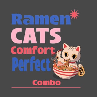 Ramen, Cats, and Comfort. The Perfect Combo T-Shirt