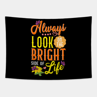 Cute Always Look On The Bright Side Of Life Tapestry