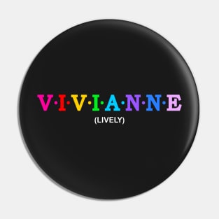 Vivianne - Lively. Pin