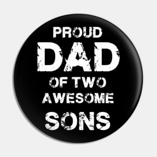 Proud Dad Of Two Awesome Sons Father's Day Gift Papa Pin