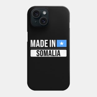 Made In Somalia - Gift for Somali With Roots From Somalia Phone Case