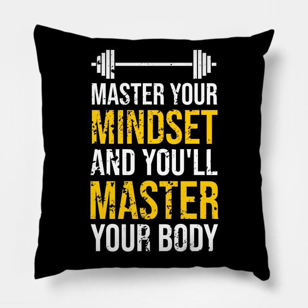 Master Your Mindset And You'll Master Your Body Motivational Pillow by FancyVancy