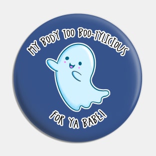 Kawaii Ghost. My Body Too Bootylicious Pin