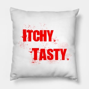 ITCHY. TASTY. Pillow