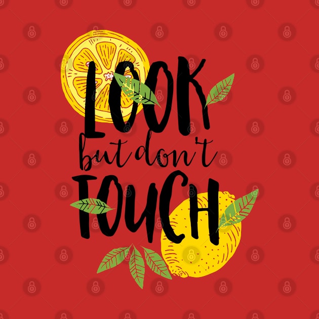 Look But Don't Touch by CoffeeandTeas