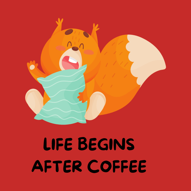 Squirrel Funny Quote | Life Begins After Coffee by mkhriesat