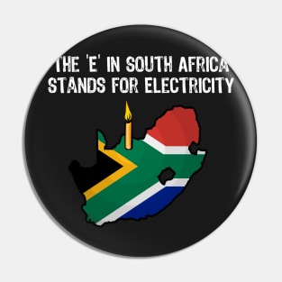 The E in South Africa Stands for Electricity Funny But True Pin