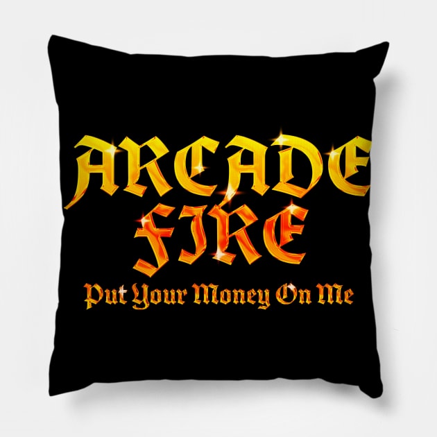 put your money on me arcade fire Pillow by TapABCD