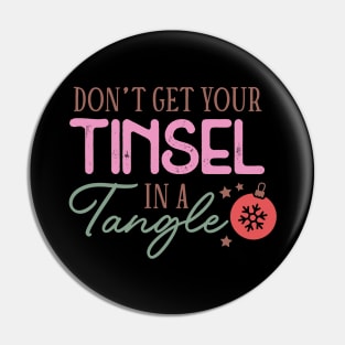 Don't Get Your Tinsel in a Tangle - Funny Christmas Pin