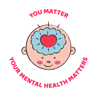 You Matter Your Mental Health Matters Mental Health T-Shirt