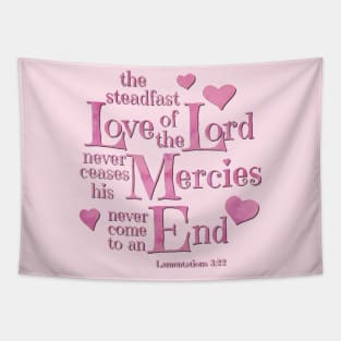 the Steadfast Love of the Lord never Ceases- Scripture Art Tapestry