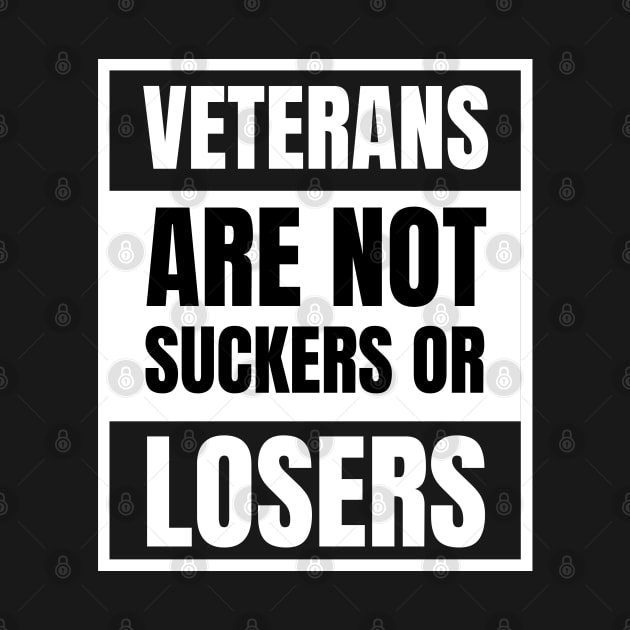 Veterans are NOT suckers or losers White Advisory by NickDsigns