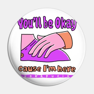 You will be okay Pin