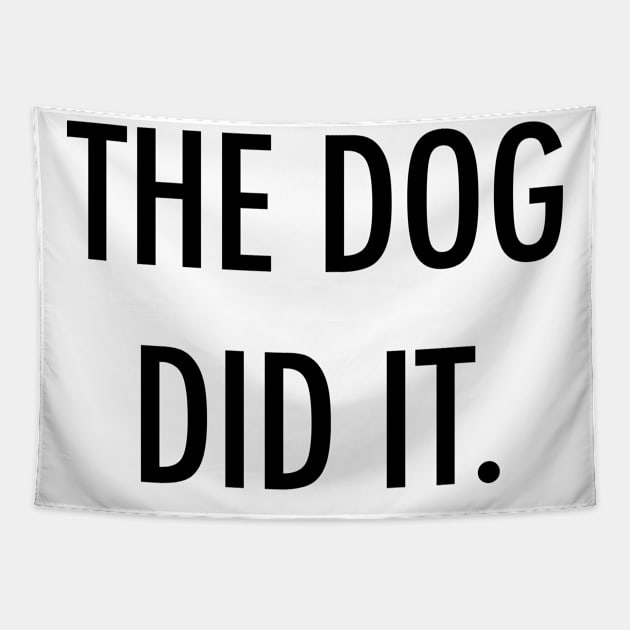 The dog did it. Tapestry by Kobi