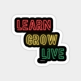 Learn Grow Live Magnet