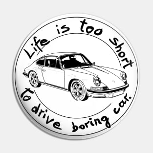 Life is too short to drive boring car Pin