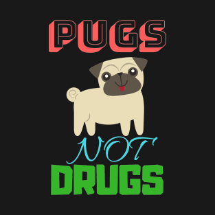 Pugs Not Drugs Funny T-Shirt