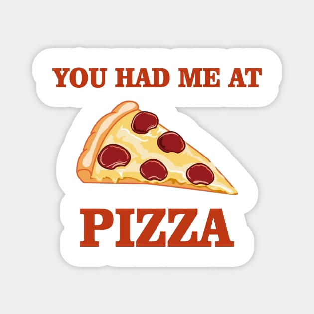 You Had Me At Pizza Magnet by Hound mom