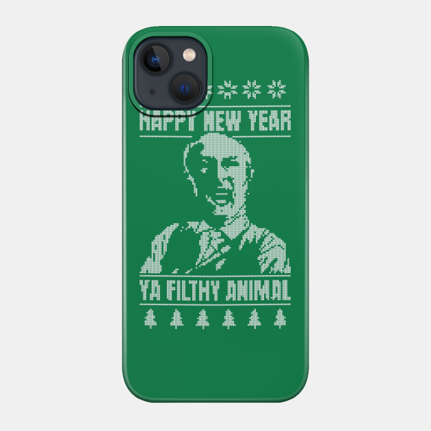 Happy New Year Ya Filthy Animal - Happy New Year - Phone Case