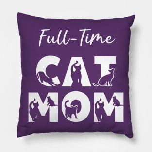 Full-Time Cat Mom Pillow