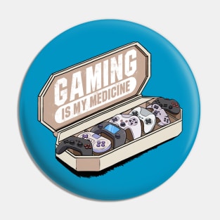 Gaming Is My Medicine Pin