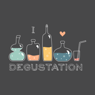 I love degustation T-Shirt