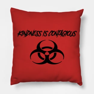 Kindness Is Contagious Pillow