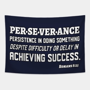 Perseverance-White Letters Romans 8:25 Tapestry