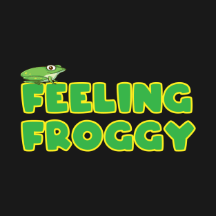 Feeling Froggy T-Shirt