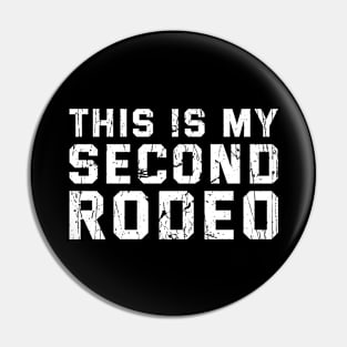 This Is My Second Rodeo Sarcastic Phrase Pin