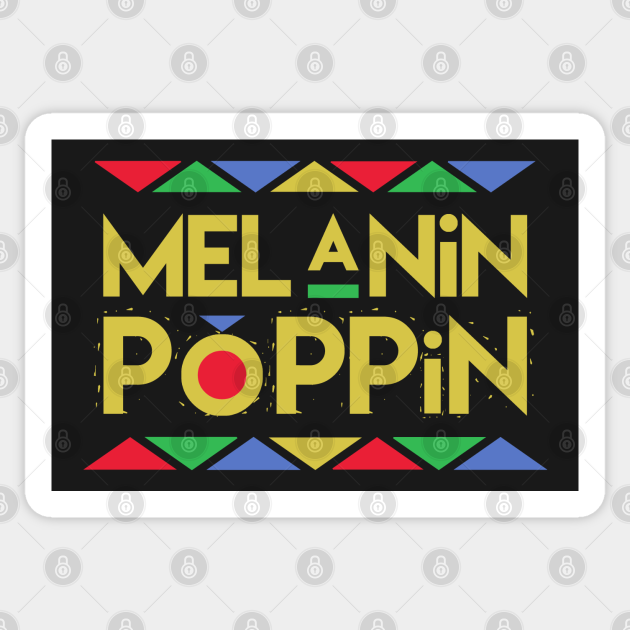 Melanin Poppin! - Black Pride - Sticker