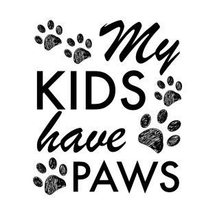 My kids have paws black text T-Shirt