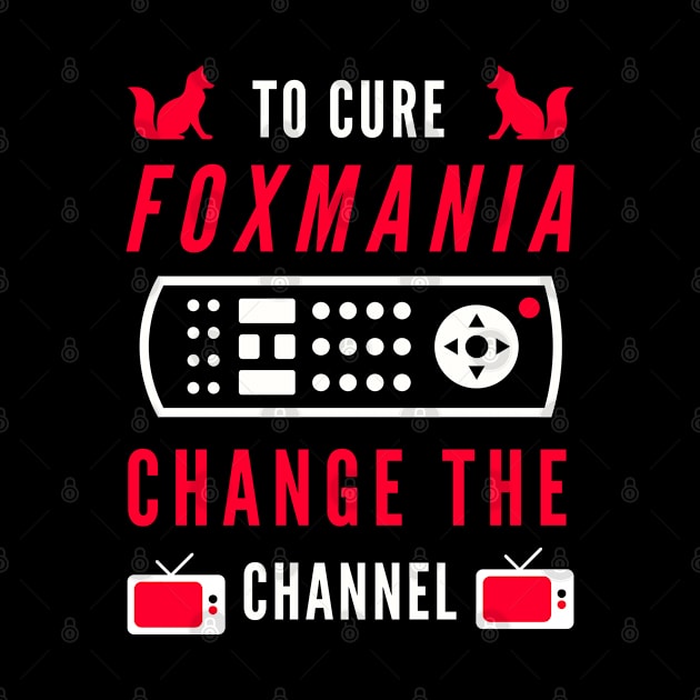 To Cure For Foxmania -- Change the Channel! by TJWDraws