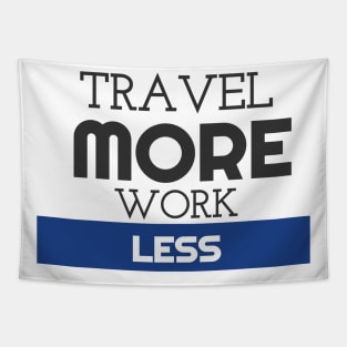 Cute Travel More, Work Less Traveling Tapestry