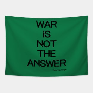 War is not the answer Tapestry