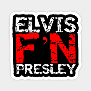 Elvis F'N Presley Magnet