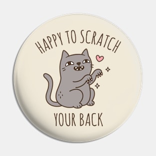 Funny Sharp Claws Cat Happy To Scratch Your Back Pin