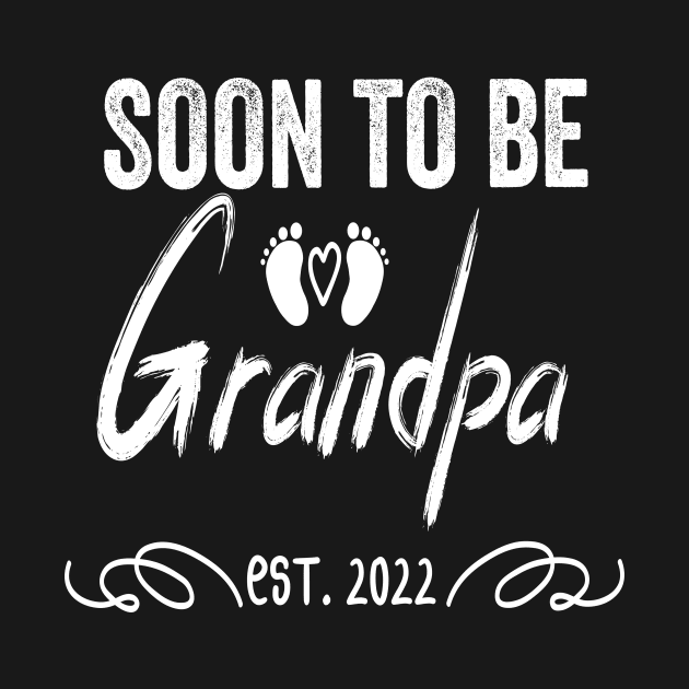 Soon to be Grandpa Est 2022, Funny pregnant design for a new baby to all family by shopcherroukia