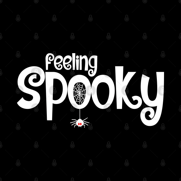 Feeling Spooky Design - White Text by Hotshots