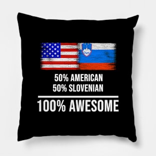 50% American 50% Slovenian 100% Awesome - Gift for Slovenian Heritage From Slovenia Pillow