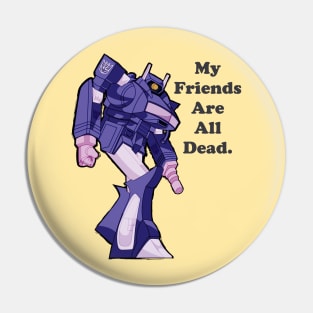 Shockwave friends are all dead Pin
