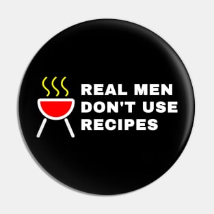 Real Man dont use recipes Pin
