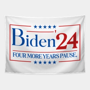 Four More Years Pause Funny Biden saying Tapestry