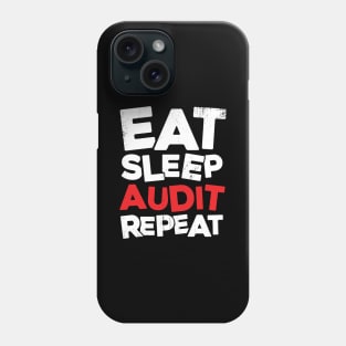 Eat Sleep Audit Repeat Accounting CPA Auditor Gift Phone Case