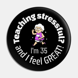 Teaching isn't stressful. It feels great. Pin