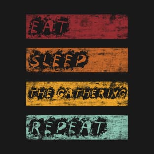 Eat Sleep Gathering Repeat T-Shirt