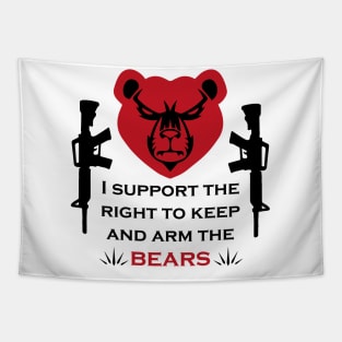 I support the right to keep and arm the bears Tapestry